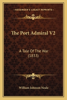Paperback The Port Admiral V2: A Tale Of The War (1833) Book