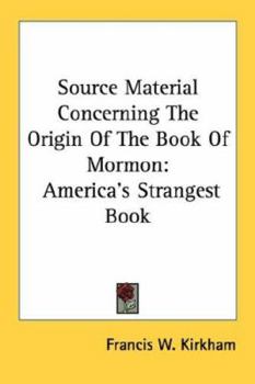 Paperback Source Material Concerning The Origin Of The Book Of Mormon: America's Strangest Book