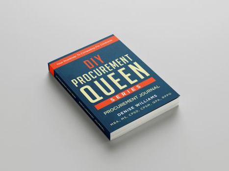 Paperback DIY PROCUREMENT QUEEN SERIES: PROCUREMENT JOURNAL: Your Roadmap To Competing For Contracts Book