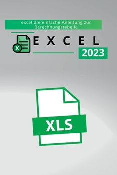 Paperback Excel: excel die einfache Anleitung zur Berechnungstabelle. [German] Book