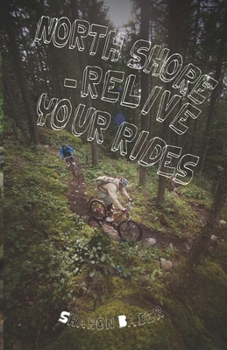 Paperback North Shore - Relive Your Rides! Book
