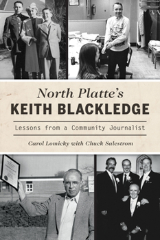 Paperback North Platte's Keith Blackledge: Lessons from a Community Journalist Book