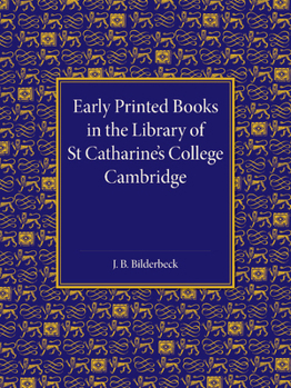 Paperback Early Printed Books in the Library of St Catharine's College Cambridge Book