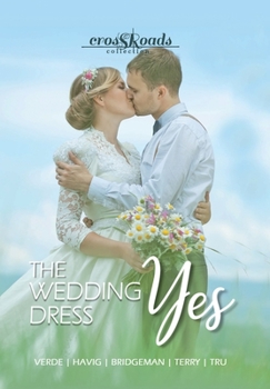 The Wedding Dress Yes: a Crossroads Collection