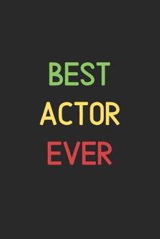 Best Actor Ever: Lined Journal, 120 Pages, 6 x 9, Funny Actor Notebook Gift Idea, Black Matte Finish (Best Actor Ever Journal)