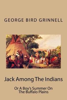 Paperback Jack Among The Indians: Or A Boy's Summer On The Buffalo Plains Book