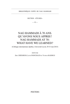 Paperback Nag Hammadi a 70 Ans. Qu'avons-Nous Appris? Nag Hammadi at 70: What Have We Learned? [French] Book