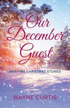 Paperback Our December Guest: Maritime Christmas Stories Book