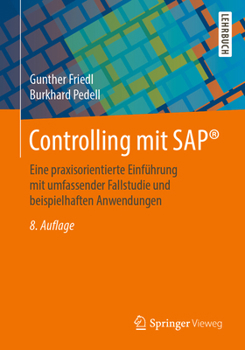 Paperback Controlling Mit Sap(r): Eine Praxisorientierte Einführung Mit Umfassender Fallstudie Und Beispielhaften Anwendungen [German] Book