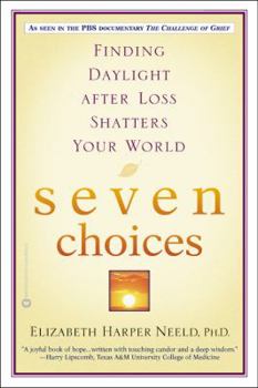 Paperback Seven Choices: Finding Daylight After Loss Shatters Your World Book