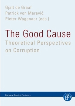 Paperback The Good Cause: Theoretical Perspectives on Corruption Book