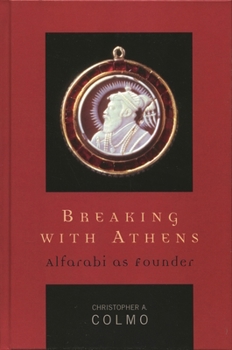 Paperback Breaking with Athens: Alfarabi as Founder Book