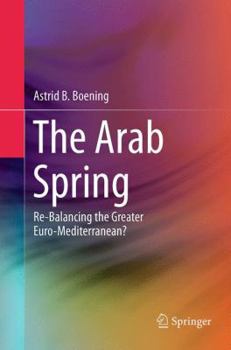 Paperback The Arab Spring: Re-Balancing the Greater Euro-Mediterranean? Book