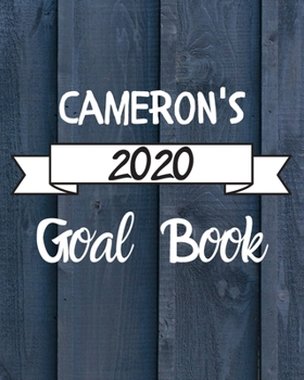 Paperback Cameron's 2020 Goal Book: 2020 New Year Planner Goal Journal Gift for Cameron / Notebook / Diary / Unique Greeting Card Alternative Book