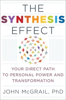 Paperback The Synthesis Effect: Your Direct Path to Personal Power and Transformation Book