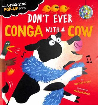 Board book Don't Ever Conga with a Cow Book