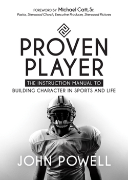 Paperback Proven Player: The Instruction Manual to Building Character in Sports and Life Book