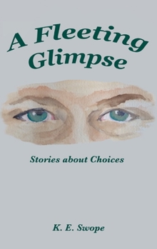 Hardcover A Fleeting Glimpse: Stories about Choices Book