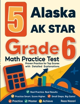 Paperback 5 Alaska AK STAR Grade 4 Math Practice Tests: Proven Practice for Top Scores with Detailed Explanations Book
