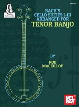 Paperback Bach's Cello Suites I-III Arranged for Tenor Banjo Book