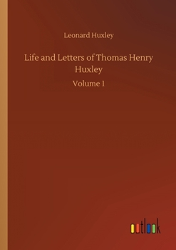 Paperback Life and Letters of Thomas Henry Huxley: Volume 1 Book