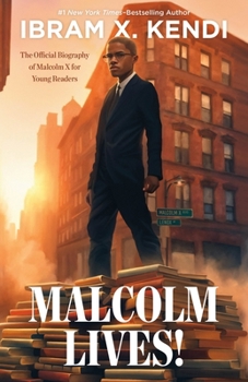 Hardcover Malcolm Lives!: The Official Biography of Malcolm X for Young Readers Book