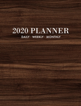 2020 Weekly Planner: 2020 Monthly Planner for January 2020 - December 2020 + Monthly Calendar w/ Notes, To Do List Section, Includes Important Dates, ... Daily Planner 2020, Wood Planner 2020, Rustic