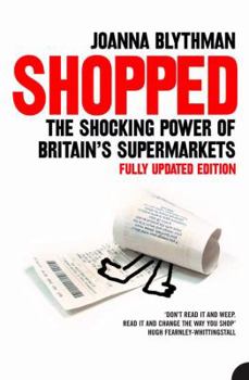 Paperback Shopped : The Shocking Power of British Supermarkets Book