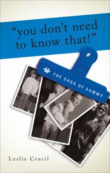 Paperback You Don't Need to Know That: The Saga of Sammy Book