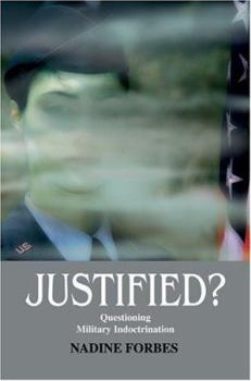 Paperback Justified?: Questioning Military Indoctrination and Foreign Policy Book