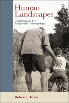 Hardcover Human Landscapes: Contributions to a Pragmatist Anthropology Book