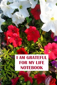 I am Grateful for My Life: Notebook, Gratitude Journal, Diary, 6 x 9, 120 lined pages for writing
