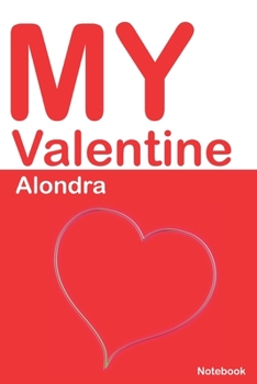 Paperback My Valentine Alondra: Personalized Notebook for Alondra. Valentine's Day Romantic Book - 6 x 9 in 150 Pages Dot Grid and Hearts Book