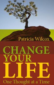 Paperback Change Your Life - One Thought at a Time Book