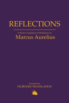 Paperback Reflections: A Modern Adaptation of Meditations by Marcus Aurelius Book