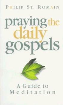 Paperback Praying the Daily Gospels: A Guide to Meditation Book