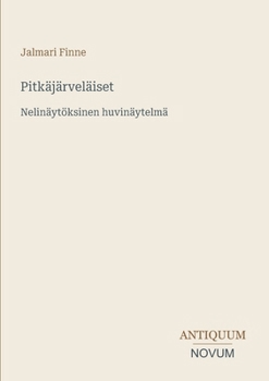 Pitkäjärveläiset: Nelinäytöksinen huvinäytelmä (Finnish Edition)