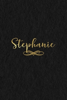 Paperback Stephanie: Personalized Journal to Write In - Black Gold Custom Name Line Notebook Book