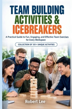 Paperback Team Building Activities & Icebreakers: The Complete Playbook for Office Teams Book