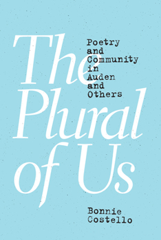 Hardcover The Plural of Us: Poetry and Community in Auden and Others Book