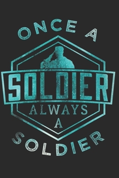 SOLDIER NOTEBOOK: Soldier Notebook the perfect gift idea for soldiers or female servicemen. The paperback has 120 white pages with dot matrix that assist you in writing or sketching.