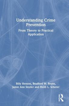 Hardcover Understanding Crime Prevention: From Theory to Practical Application Book