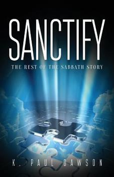 Paperback Sanctify: The Rest of the Sabbath Story Book