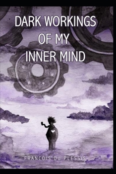 Paperback Dark Workings of My Inner Mind Book