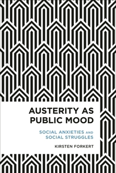 Paperback Austerity as Public Mood: Social Anxieties and Social Struggles Book
