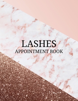 Paperback Lashes Appointment Book: Undated Daily Planner - Schedule Organizer Notebook for Lash Extension Technician - Weekly Layout Showing Daily and Ho Book