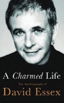 Paperback A Charmed Life: The Autobiography of David Essex Book