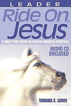 Paperback Ride on, Jesus Leaders Guide: A Bible Study based on African American Spirituals. Book