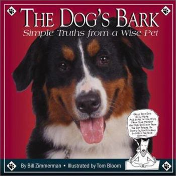 Hardcover The Dog's Bark: Simple Truths from a wise pet Book