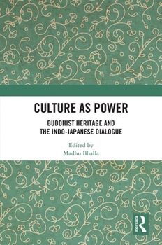 Paperback Culture as Power: Buddhist Heritage and the Indo-Japanese Dialogue Book